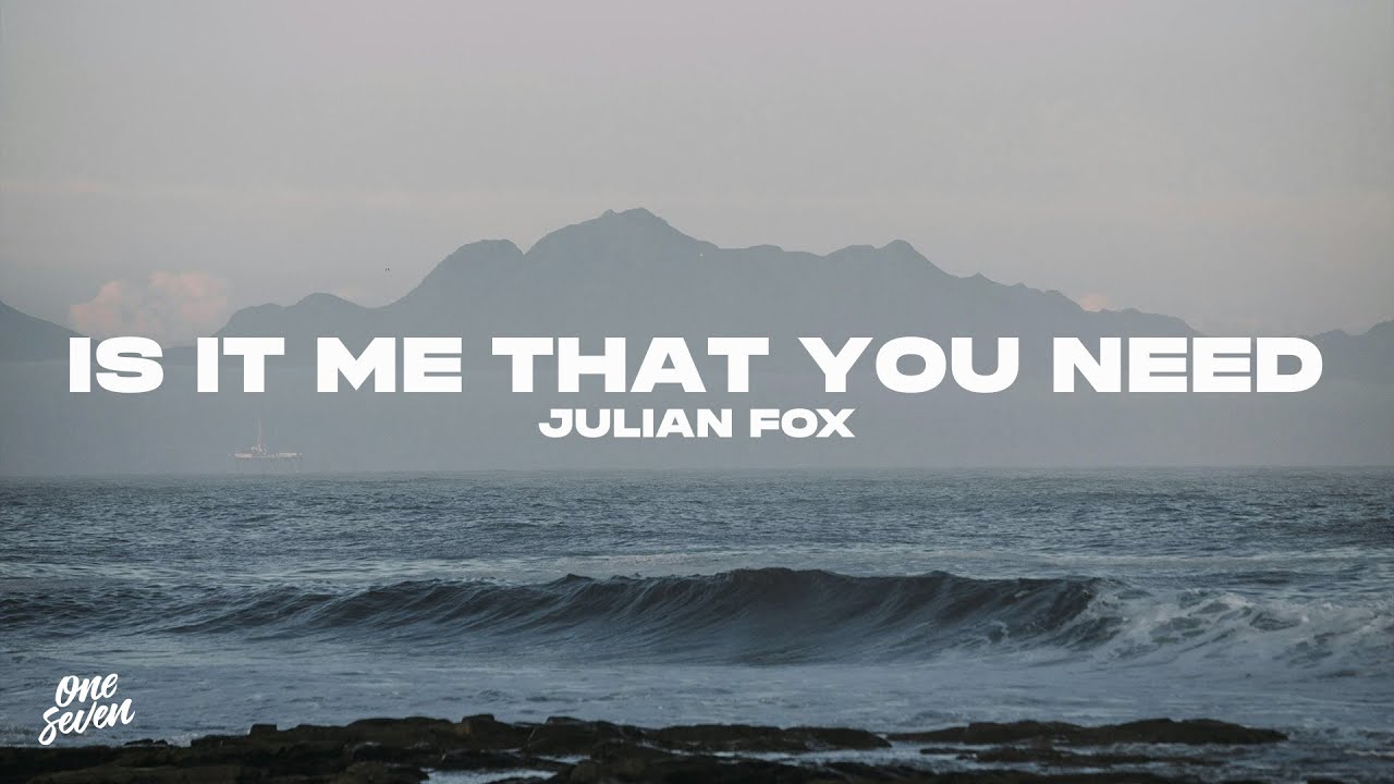 Julian Fox - Is It Me That You Need