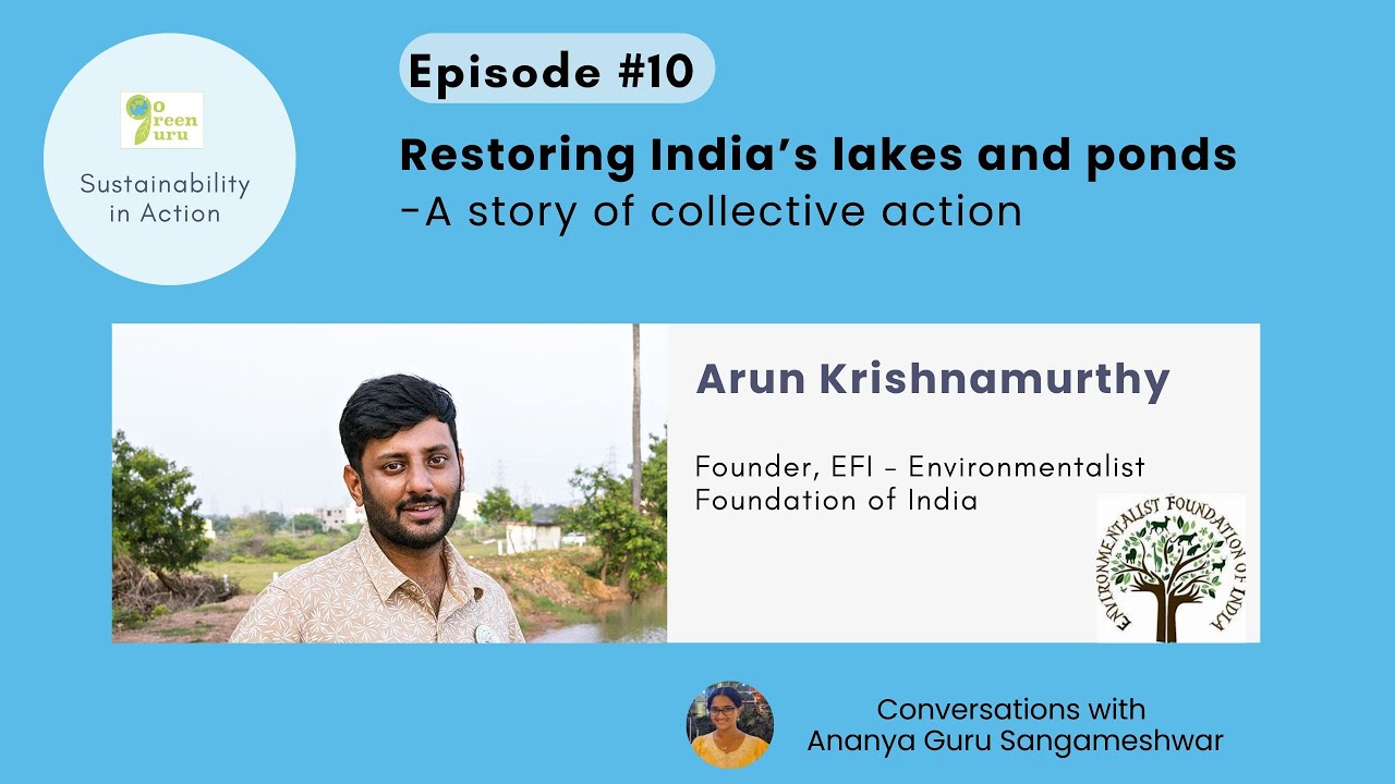 Restoring India's Lakes and Ponds with collective action| Arun Krishnamurthy, EFI| GoGreenGuru 10 |