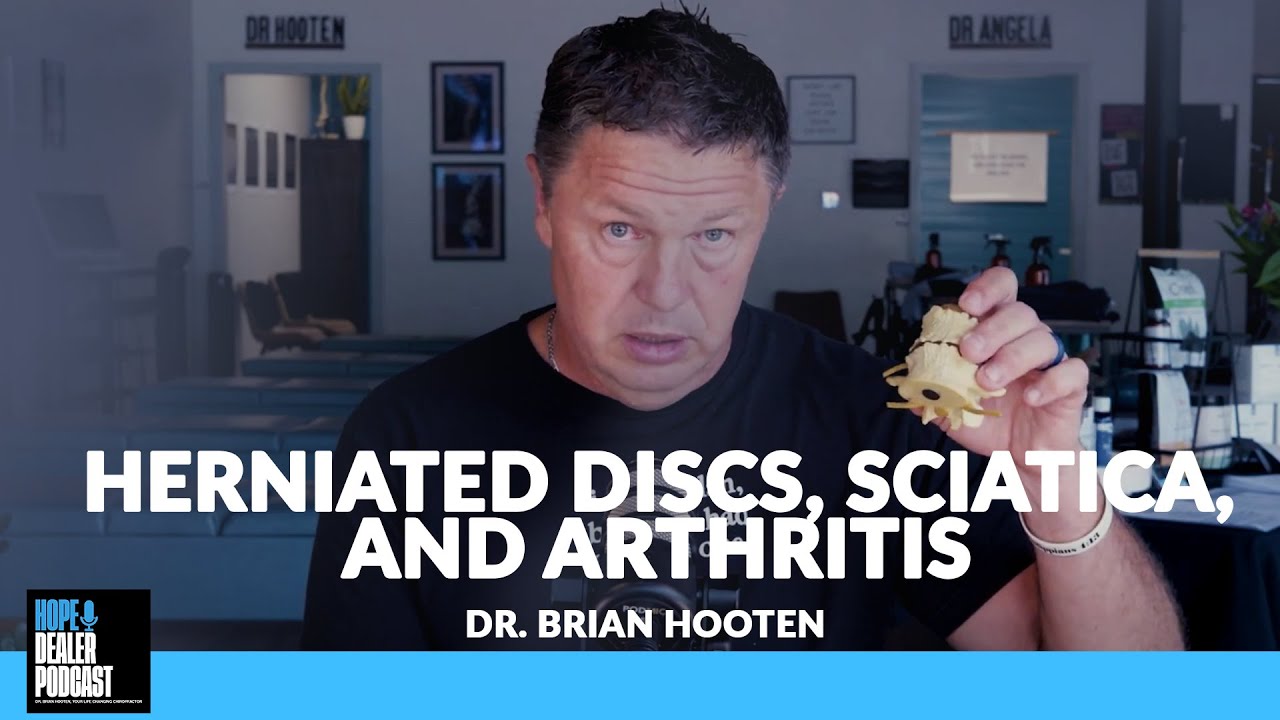 Episode 17: Herniated Discs, Sciatica, and Arthritis | Dr. Brian Hooten #chiropracticcare #backpain