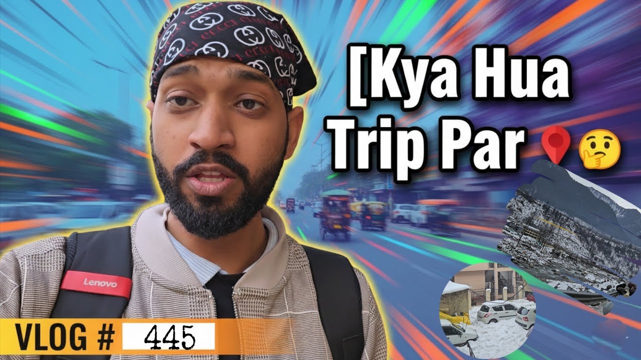 Trip Par Kya Hua  | Vlog - 445