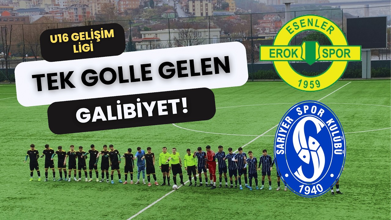 U16 Maçında Tek Golle Gelen Galibiyet 🎯 Esenler Erokspor - Sarıyer | U16 Gelişim Ligi Maç Özeti
