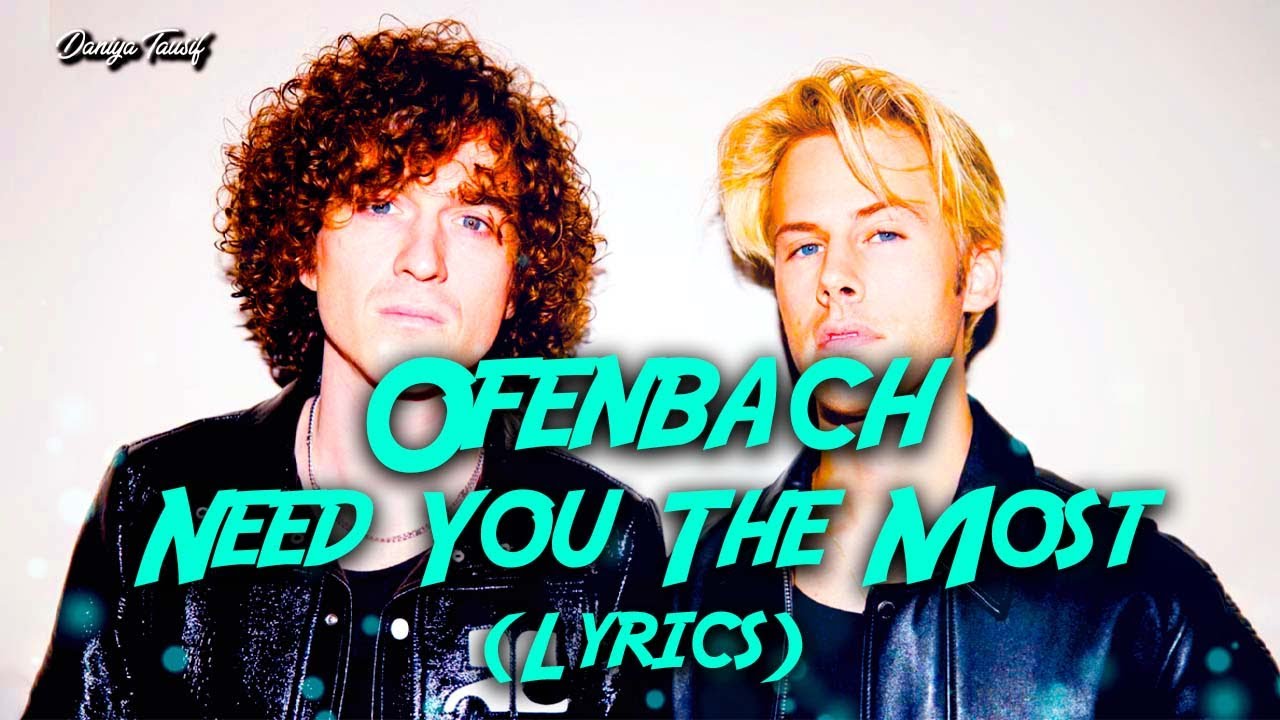 Ofenbach - Need You The Most (Lyrics)