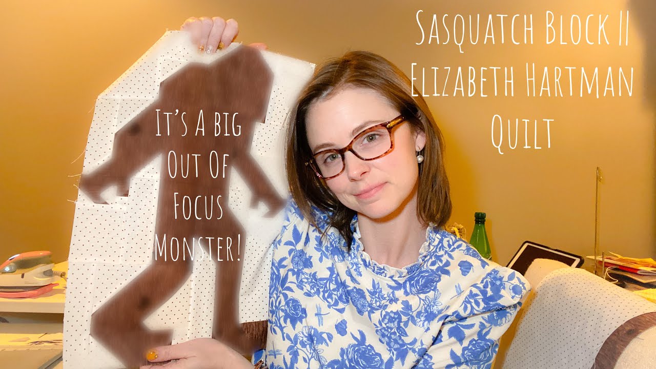 Sasquatch Block || Elizabeth Hartman Quilt || Quilt VLOG 125