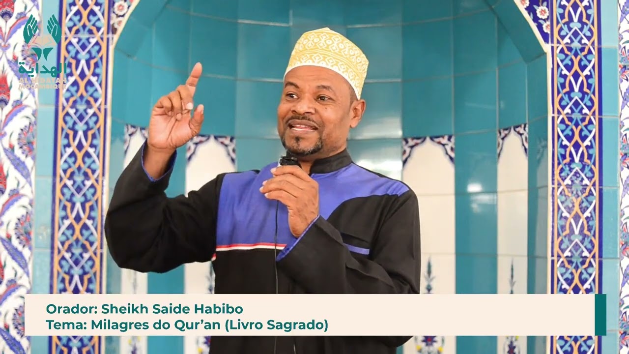 PALESTRA DE JUMAH ll Sheikh Saide Habibo ll Tema: Milagres do Qur’an (Livro Sagrado)