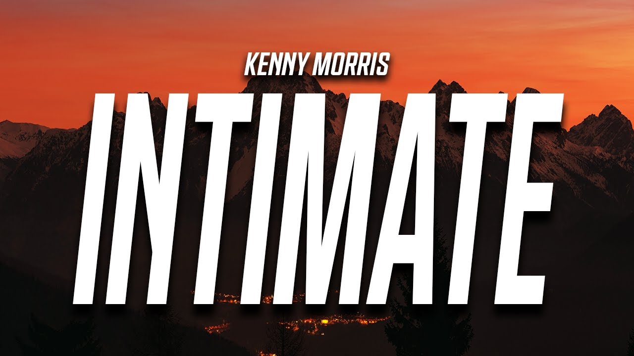 Kenny Morris - intimate (Lyrics)