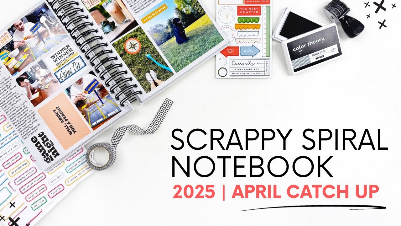 Scrappy Spiral Notebook Process 2025 | April Catch Up