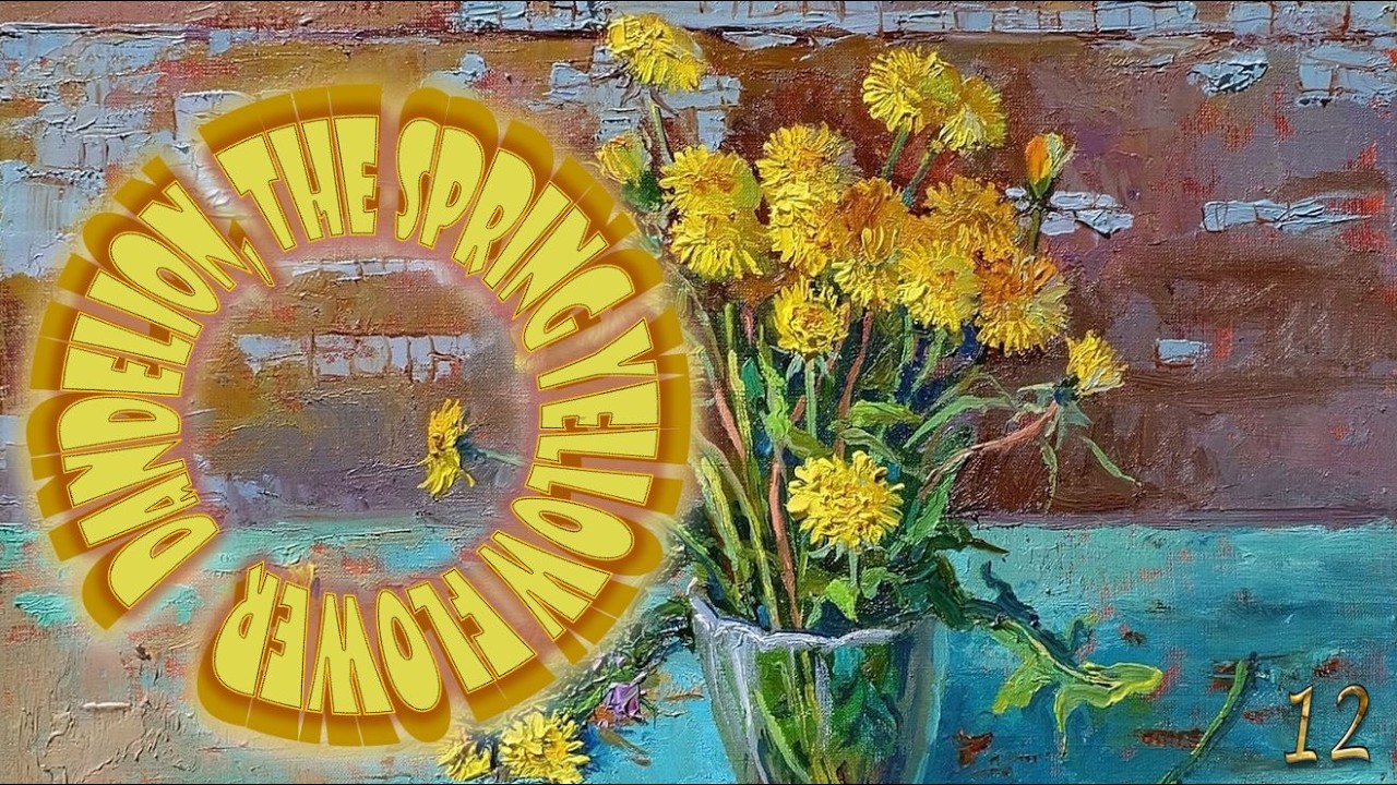 Dandelion 12, the spring yellow flower in art