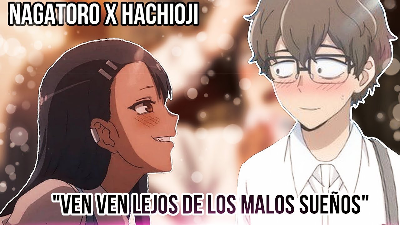 Ven Ven Lejos De Los Malos Sueños!💫[Luis Miguel ia]✨❤️‍🔥NAGATORO X HACHiOJi 🔥