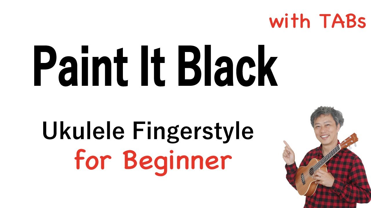 Paint It Black (The Rolling Stones) - Beginner [Ukulele Fingerstyle] Play-Along with TABs