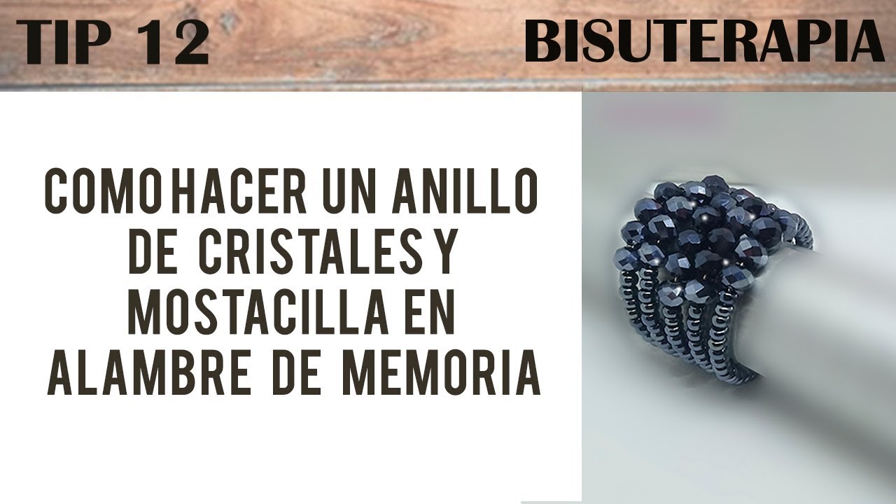 TIP 12 -  ANILLO DE CRISTALES Y MOSTACILLA EN ALAMBRE MEMORIA