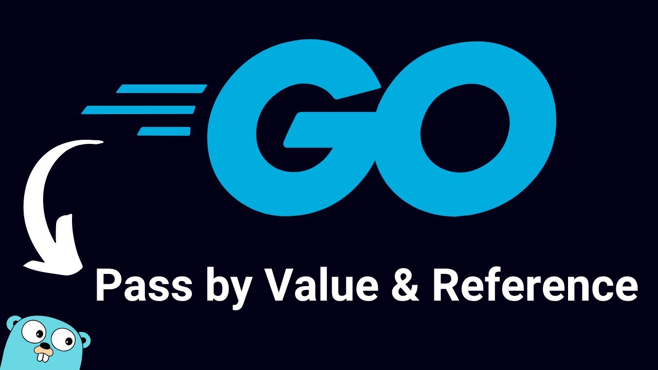 Go: Pass by Value vs Reference