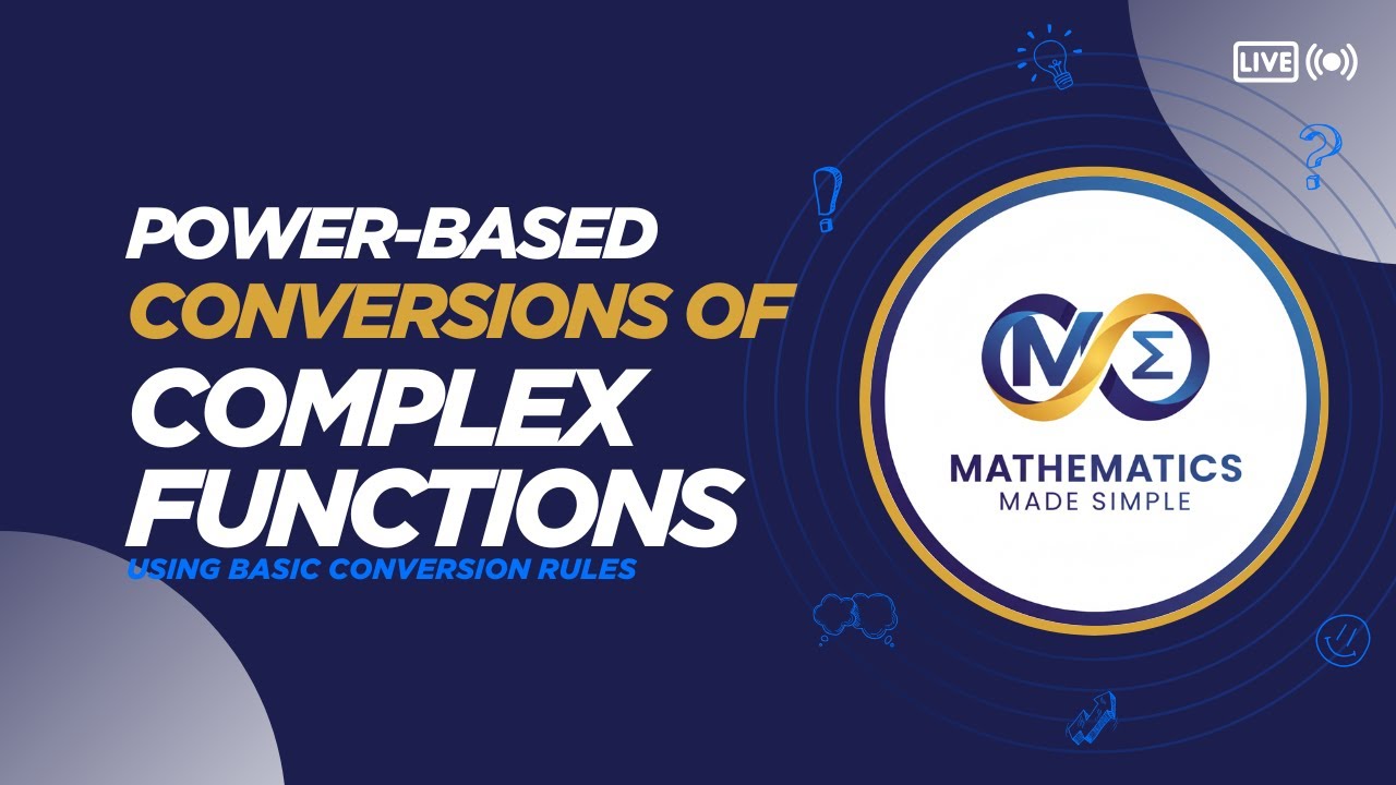 LESSON 13 - POWER BASED CONVERSIONS OF COMPLEX NUMBERS