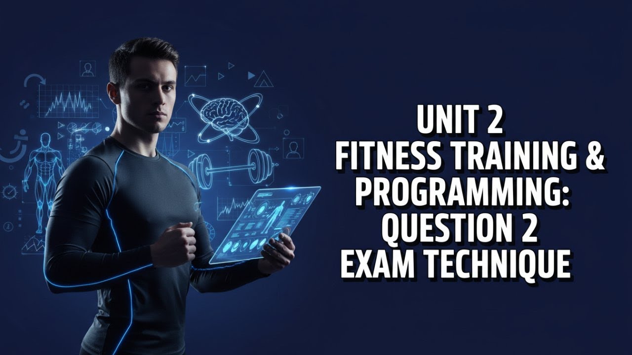 Unit 2 Fitness Training & Programming: Question 2 Exam Technique | Subjects Simplified