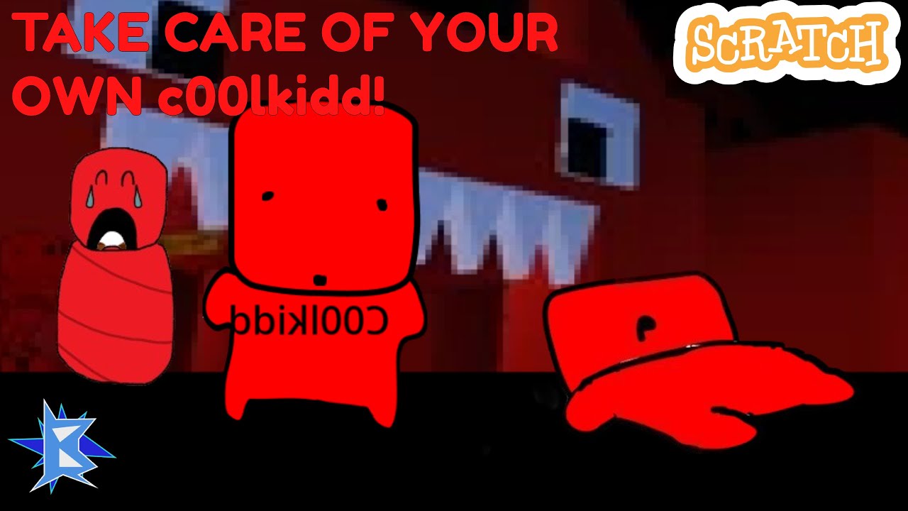 (UPD!!)TAKE CARE OF YOUR OWN c00lkidd! | scratch game