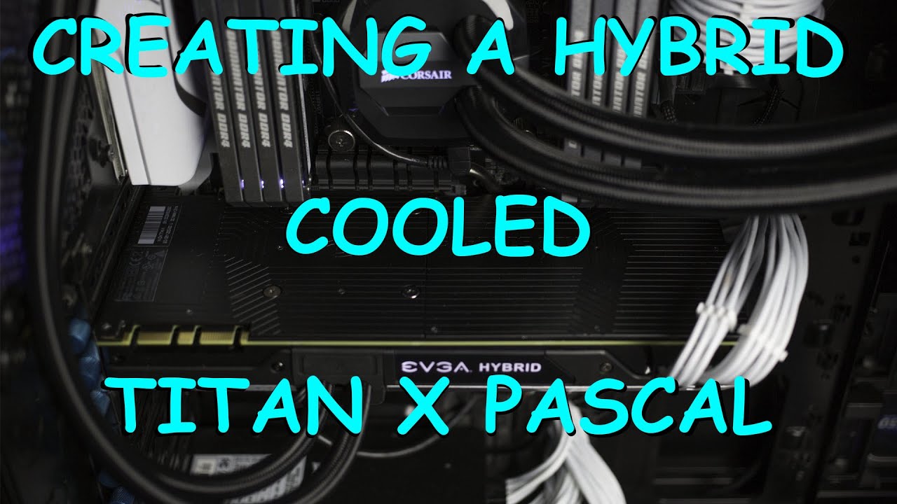 EVGA Titan X Pascal Hybrid Cooler (Install)