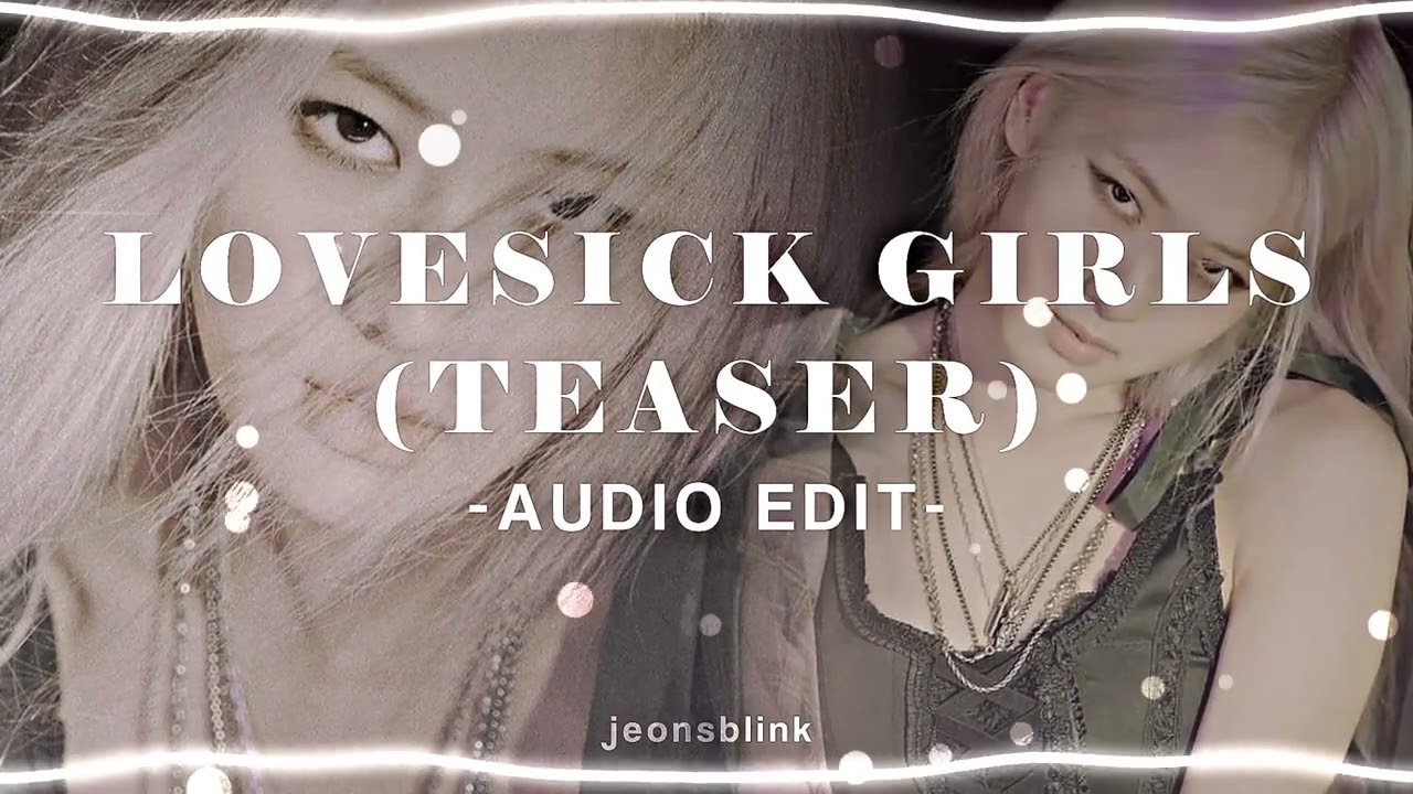 Lovesick Girls (Teasers) - Blackpink edit audio