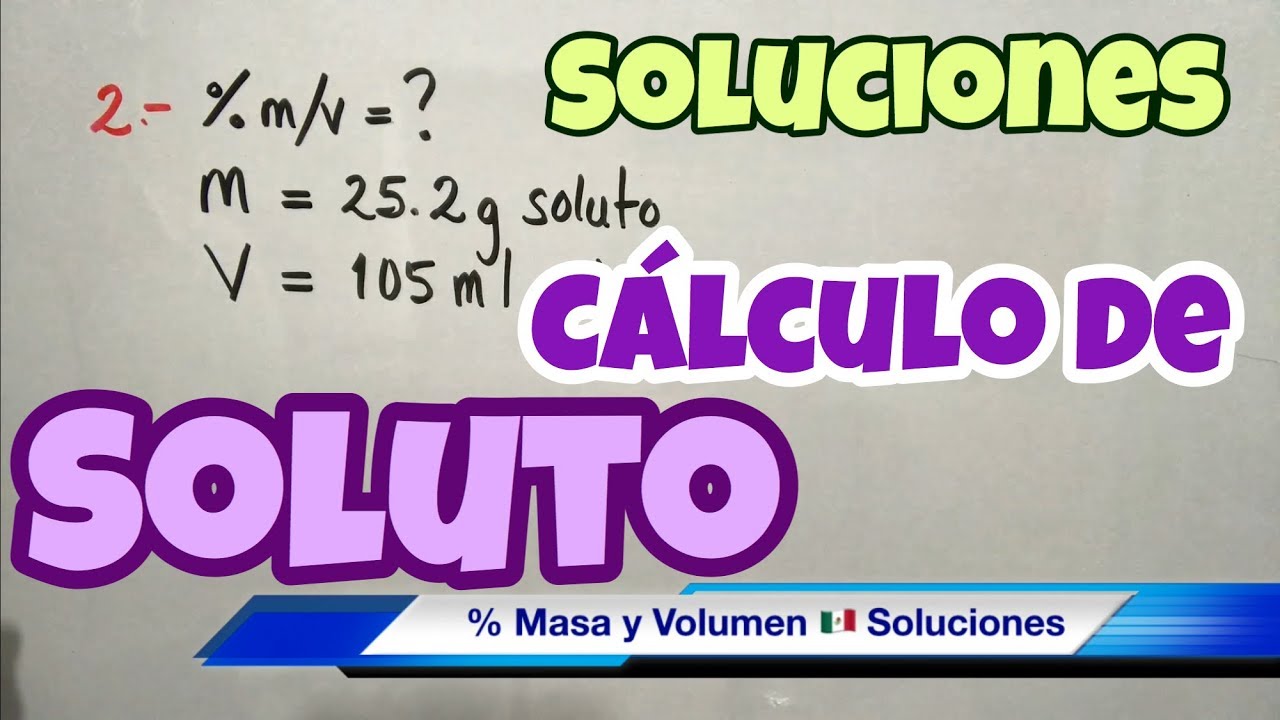 Soluto y Solvente (Porcentaje EN MASA)