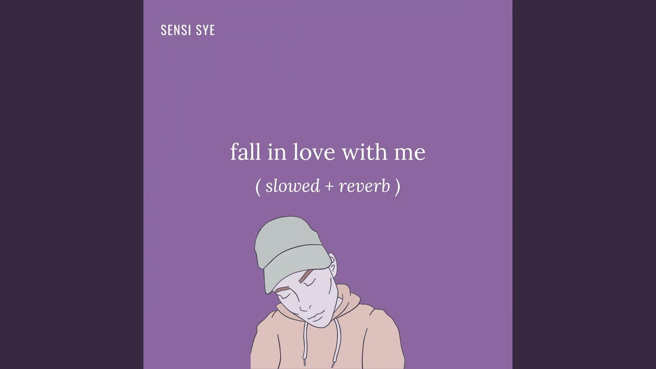 fall in love with me (slowed + reverb)