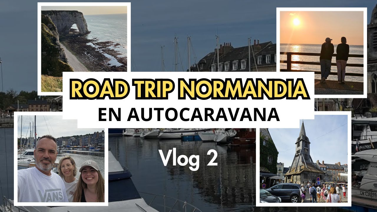 VLOG 2. ✅ IMPRESCINDIBLES ÉTRETAT Y HONFLEUR🚍 ¡PERO TENEMOS UN CONTRATIEMPO PARA LLENAR EL AGUA!💦 