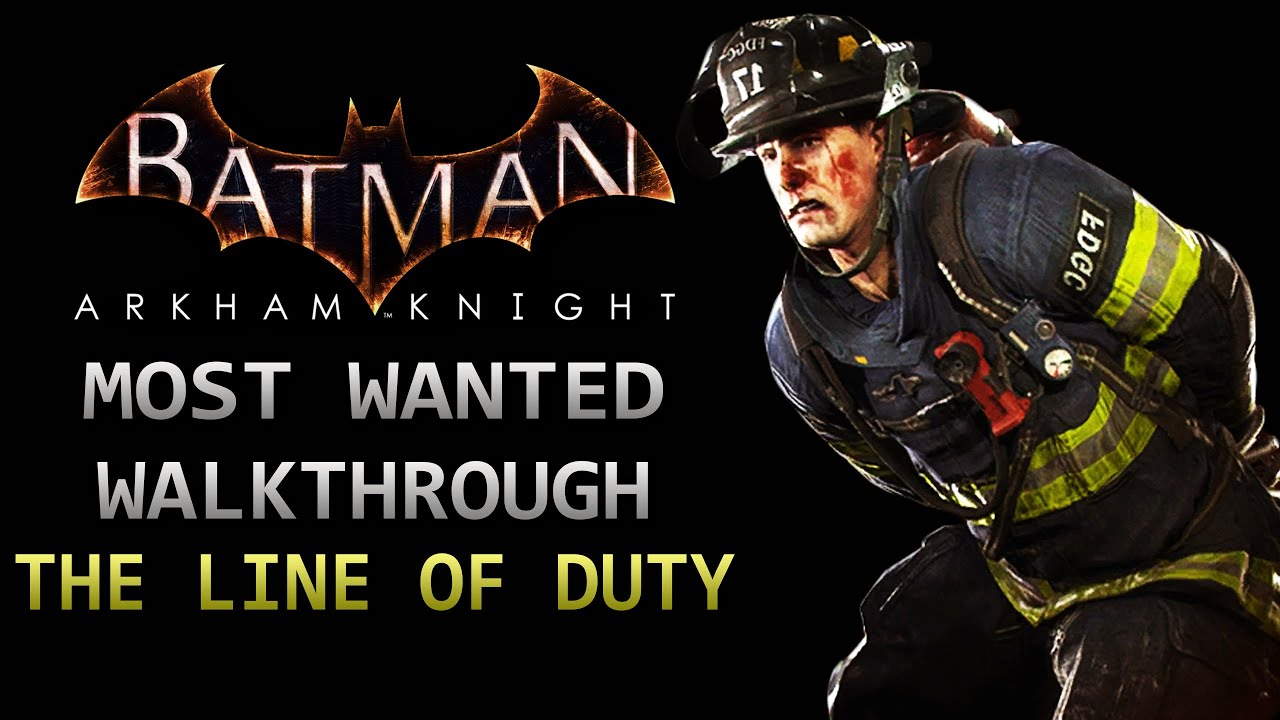Batman: Arkham Knight – Most Wanted Walkthrough – The Line of Duty