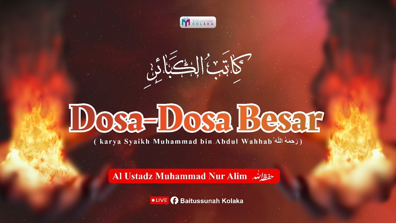 6. DOSA-DOSA BESAR | Al Ustadz Muhammad Nur Alim حفظه الله تعالى