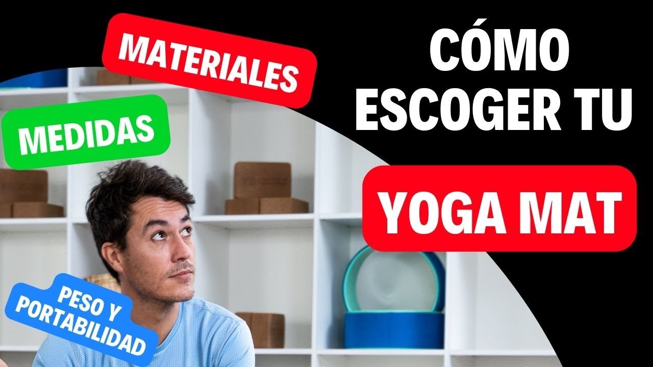 Consejos para escoger tu primer Yoga mat (esterilla o tapete de Yoga)