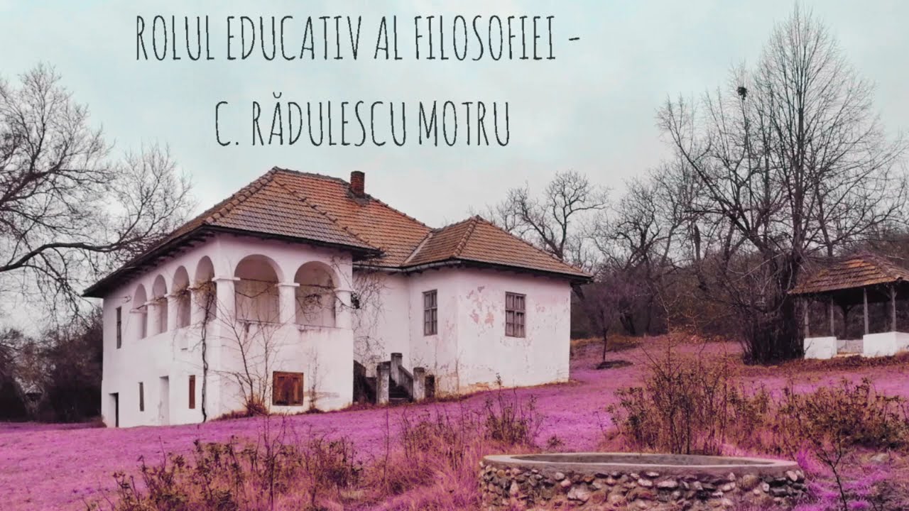 Rolul Educativ al Filosofiei - Constantin Rădulescu Motru