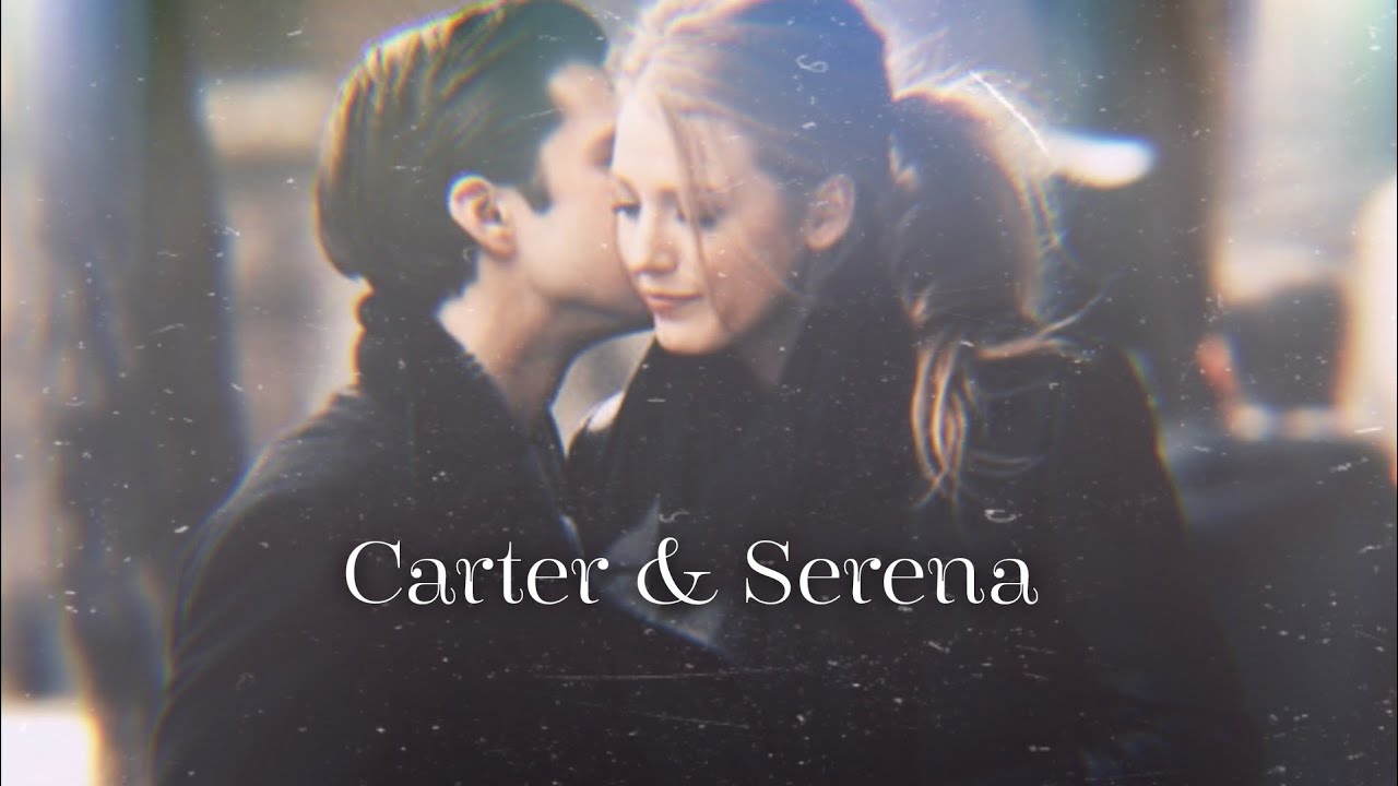 carter & serena || he risked a lot for you