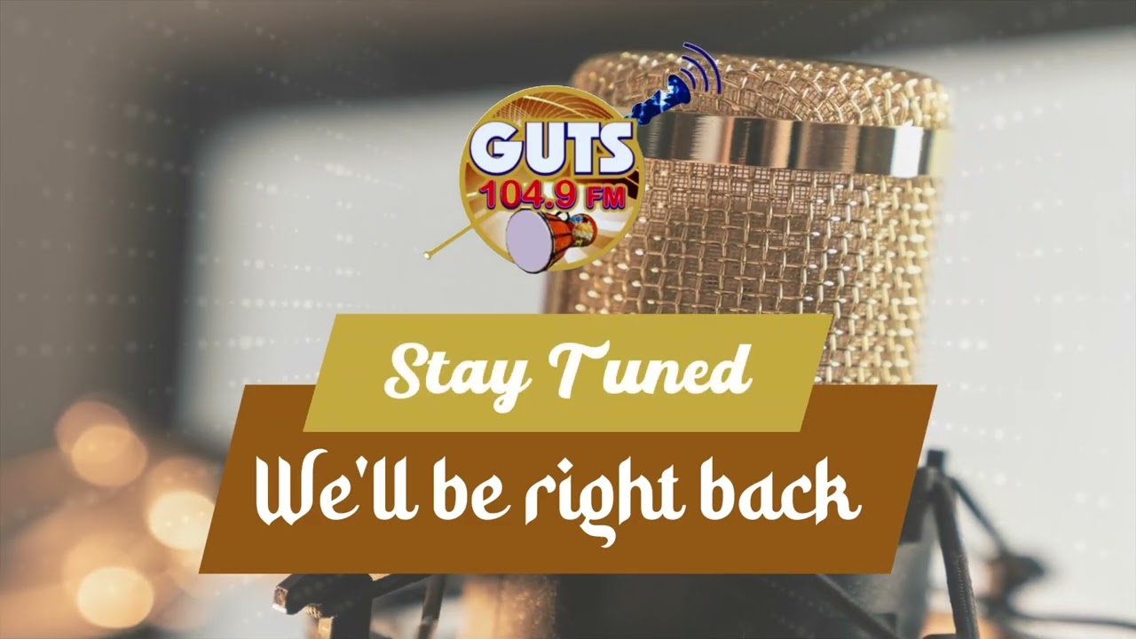 STAY TUNED FOR THE LIVESTREAM OF OUR PROGRAMMES ON GUTS 104.9FM