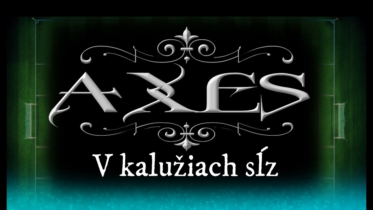 AXES - V kalužiach sĺz / Official lyrics video /