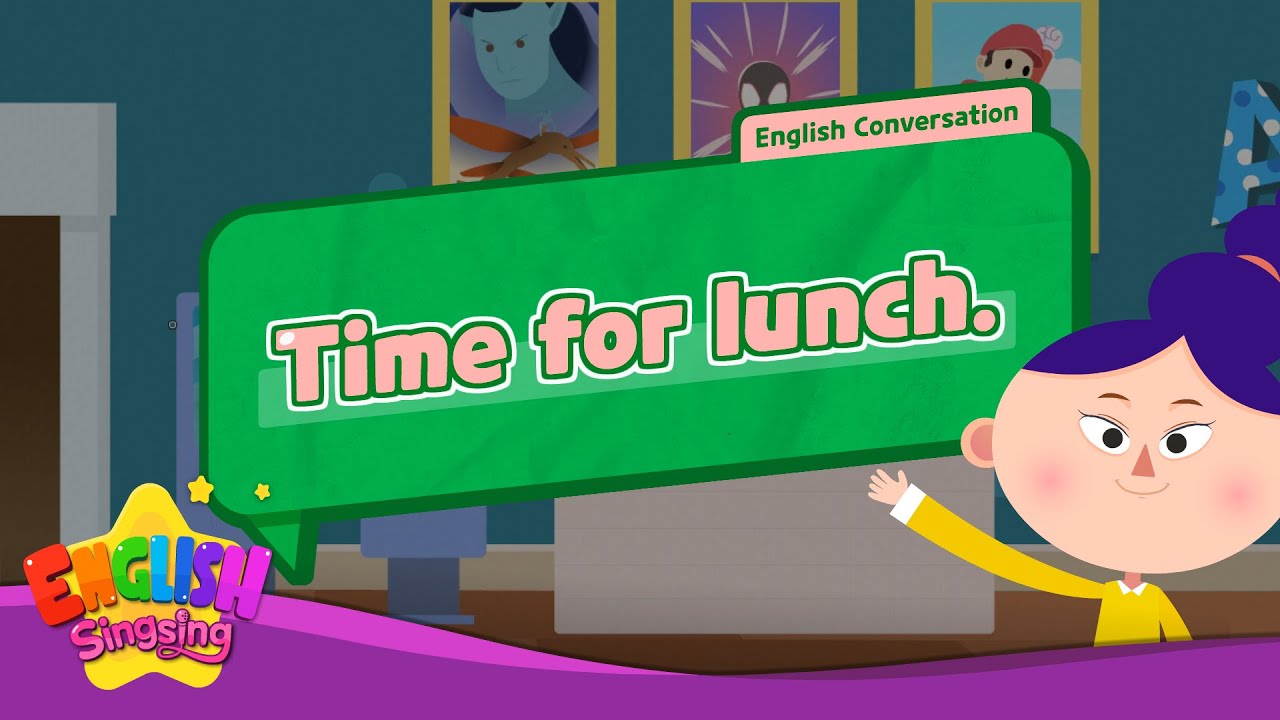 Time for lunch.  - [Time] - Renewal - Easy Dialogue - Role Play
