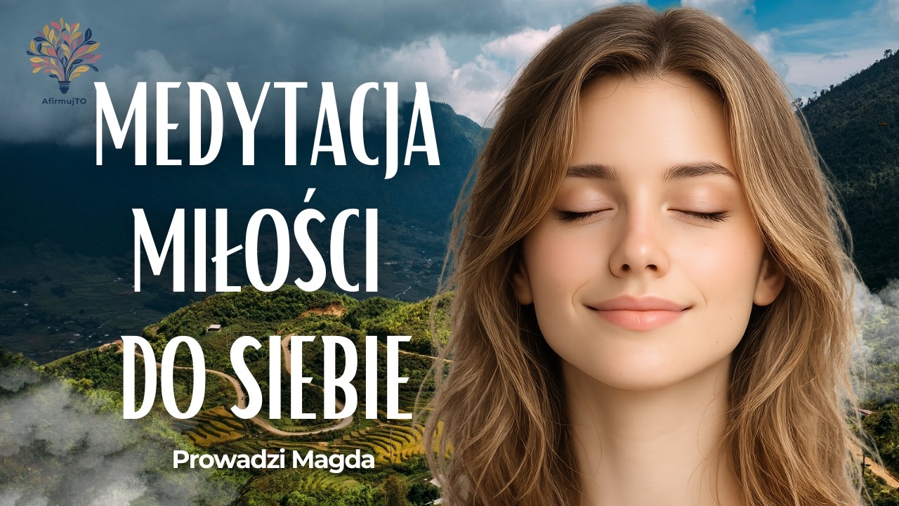 Medytacja miłości do siebie | Delikatna praktyka wyciszenia i wsparcia | Prowadzi Magda