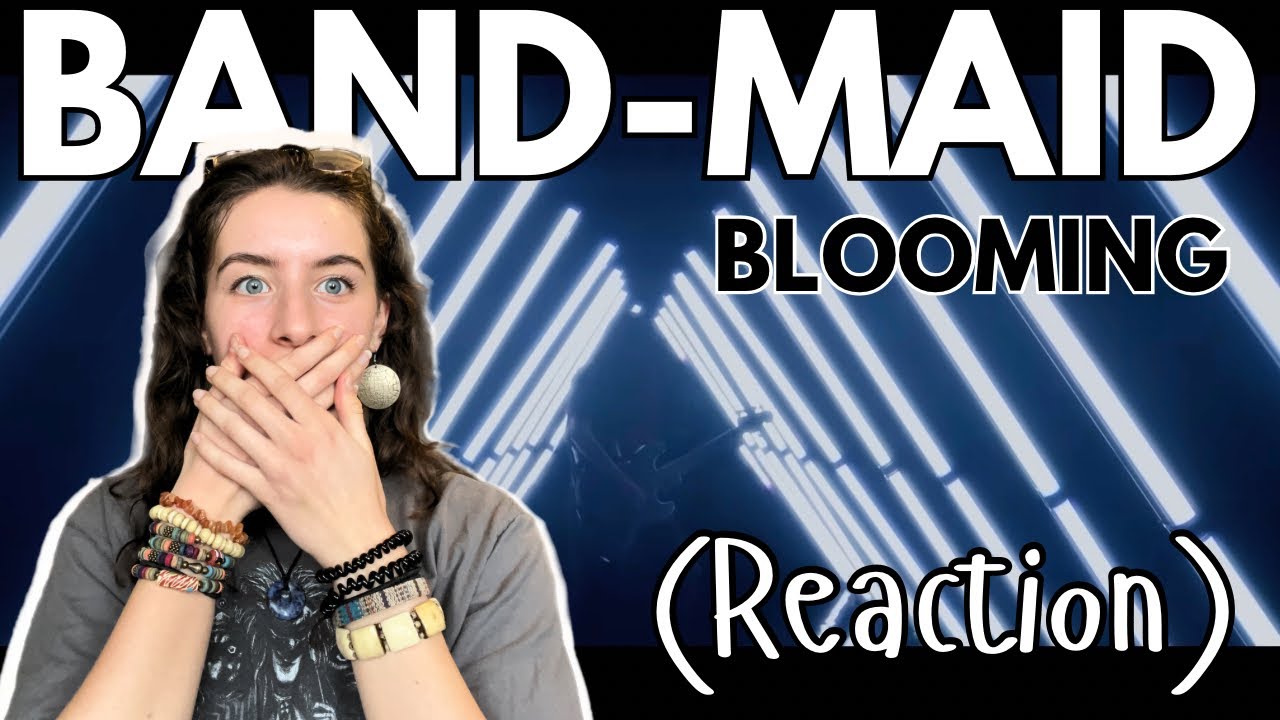 BAND-MAID - Blooming - Reaction by Hannah Bowers