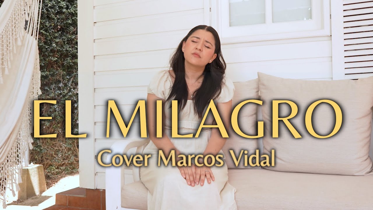 EL MILAGRO - ASTRID VENTURA // MARCOS VIDAL COVER