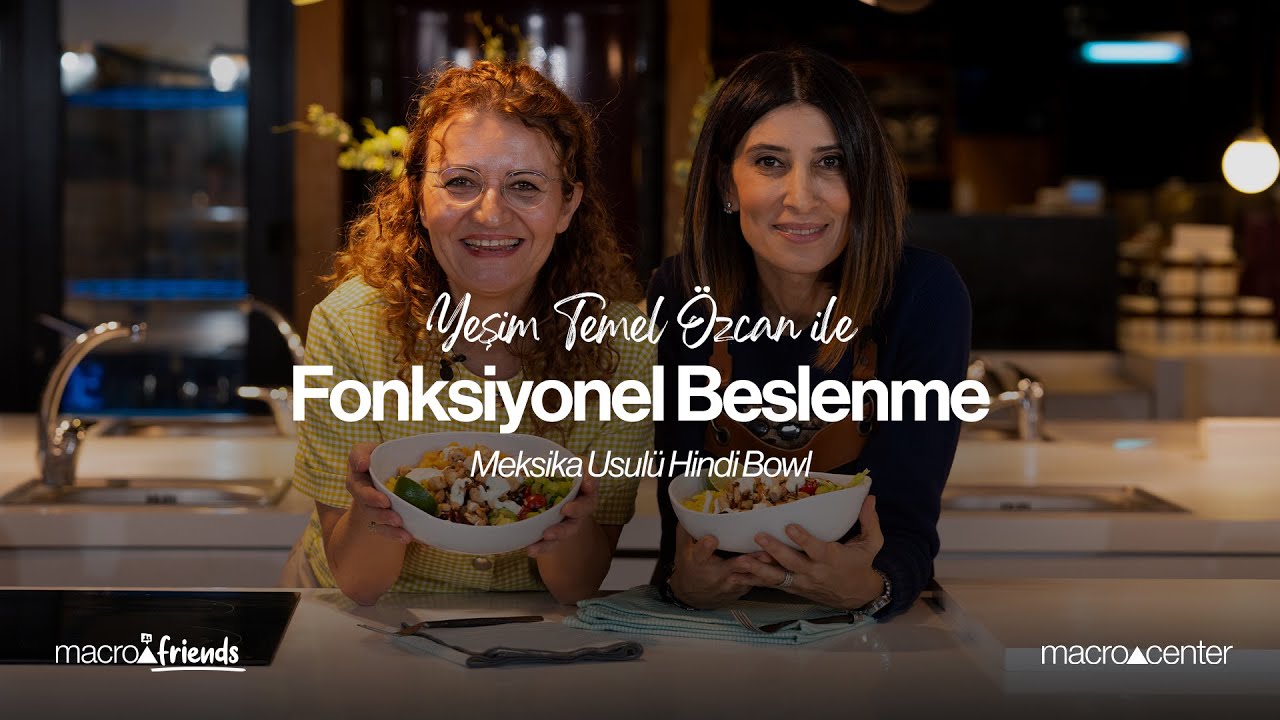 Yeşim Temel Özcan ile Fonksiyonel Beslenme - Meksika Usulü Hindi Bowl & Pırasa Çorbası #Macrofriends