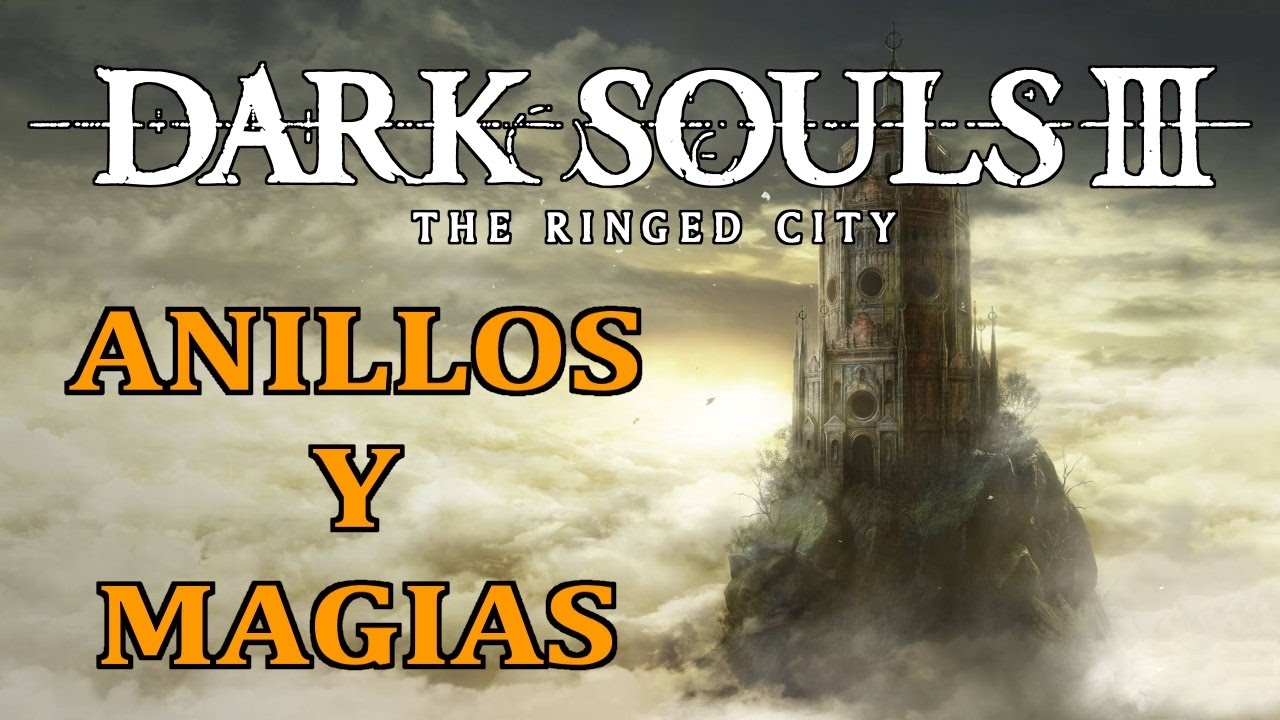 The Ringed City Guía - Todos los anillos y magias del DLC - Dark Souls 3 (Ciudad Anillada)