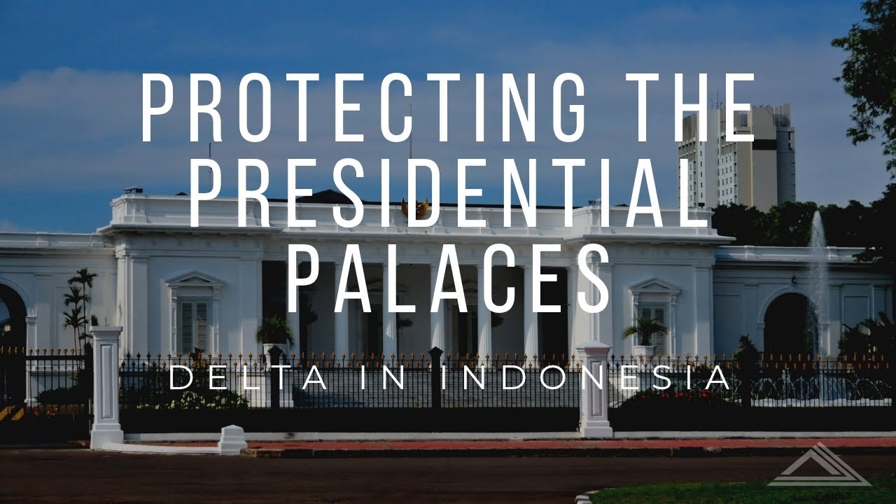 Securing Indonesia’s Presidential Palaces with Delta’s DSC501 & DSC720