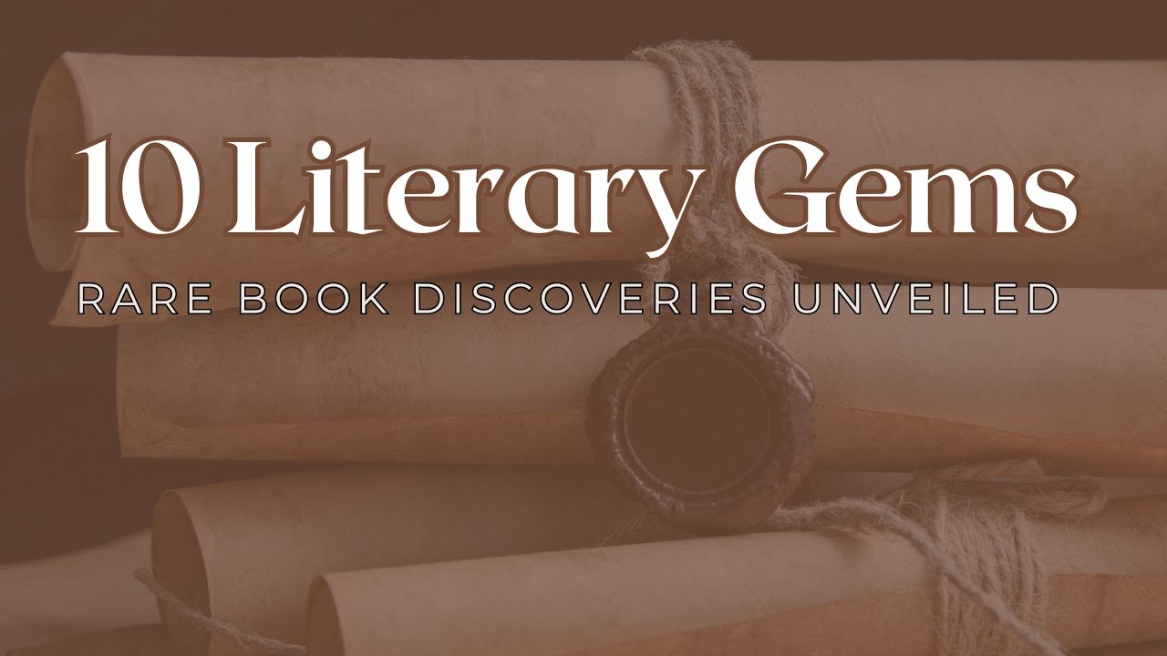 10 Literary Gems: Rare Book Discoveries Unveiled