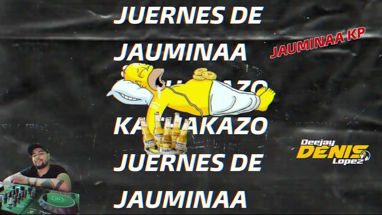 🍻 JUERNES DE JAUMINAA CHE KP - KACHAKAZO ❌ DJ DENIS LOPEZ🍻