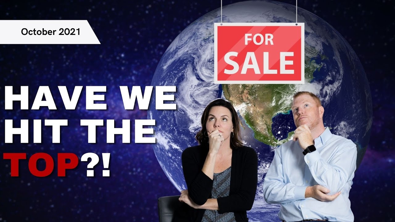 Have We Reached the Top of the Market? October 2021 Market Update