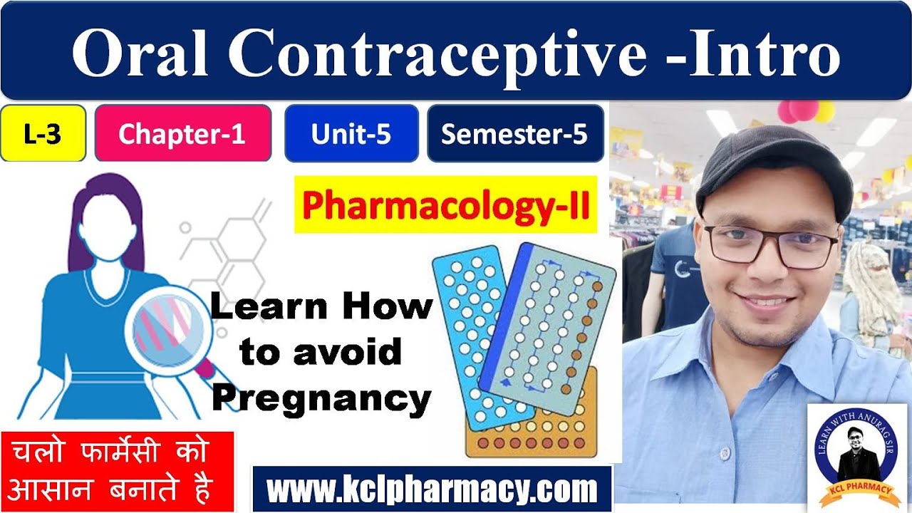Oral Contraceptives - Intro History Mechanism | How to avoid Pregnancy | L-3 Unit-5 | Pharmacology