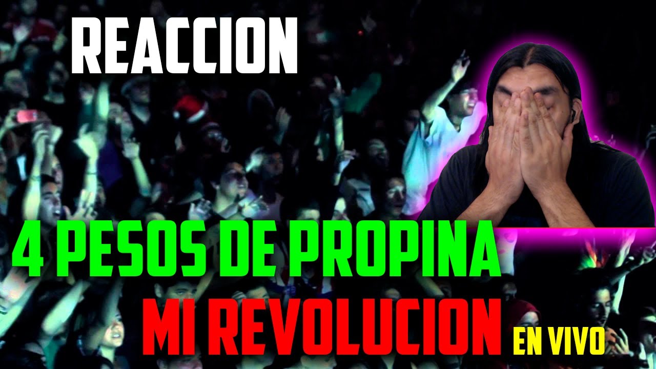 (REACCION) Cuatro Pesos de Propina - Mi Revolucion en vivo PORTEÑO ARGENTINO MELOMANO
