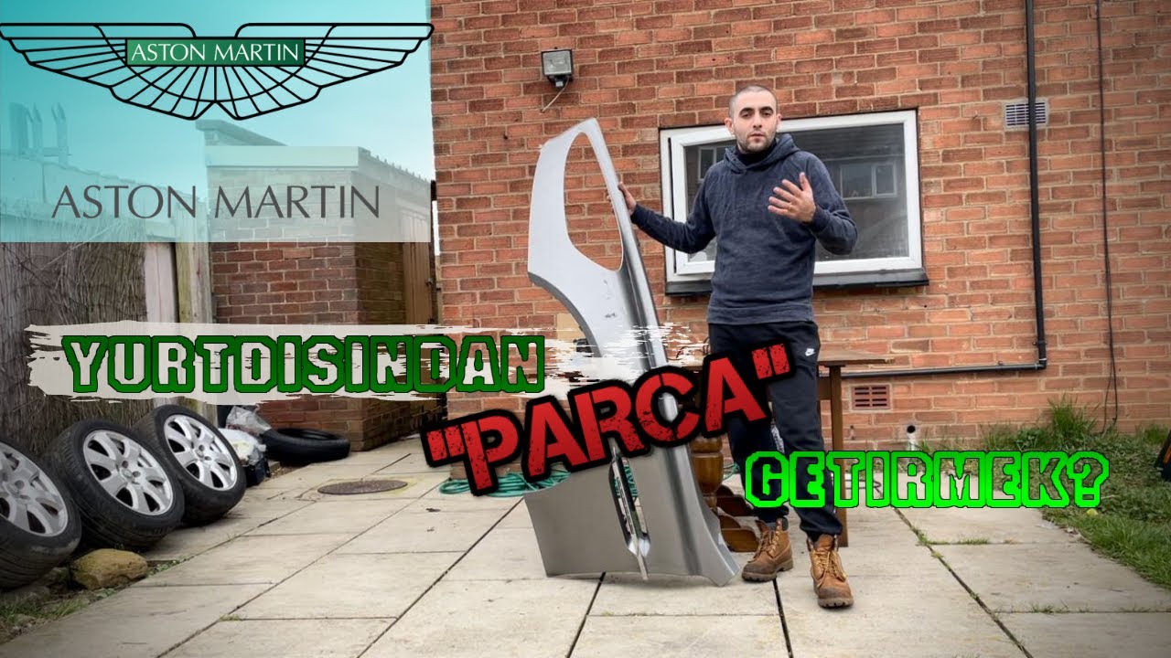 Aston Martin Çamurluğunu parçaladık! | Yurtdışından araba parçası getirmek?