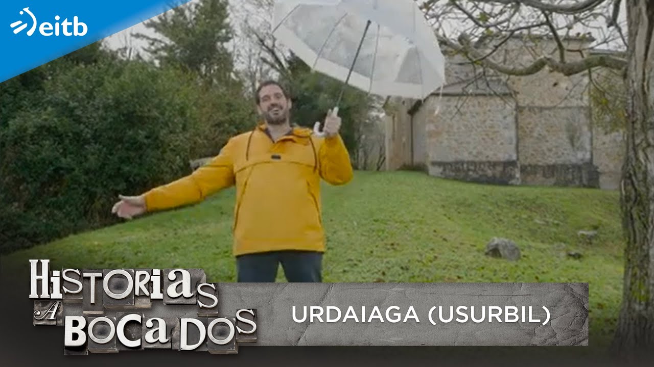 HISTORIAS A BOCADOS: Urdaiaga (Usurbil)