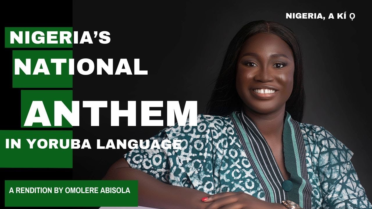 Nigerian national anthem in Yoruba language Nigeria we hail thee by Bisola widlin.