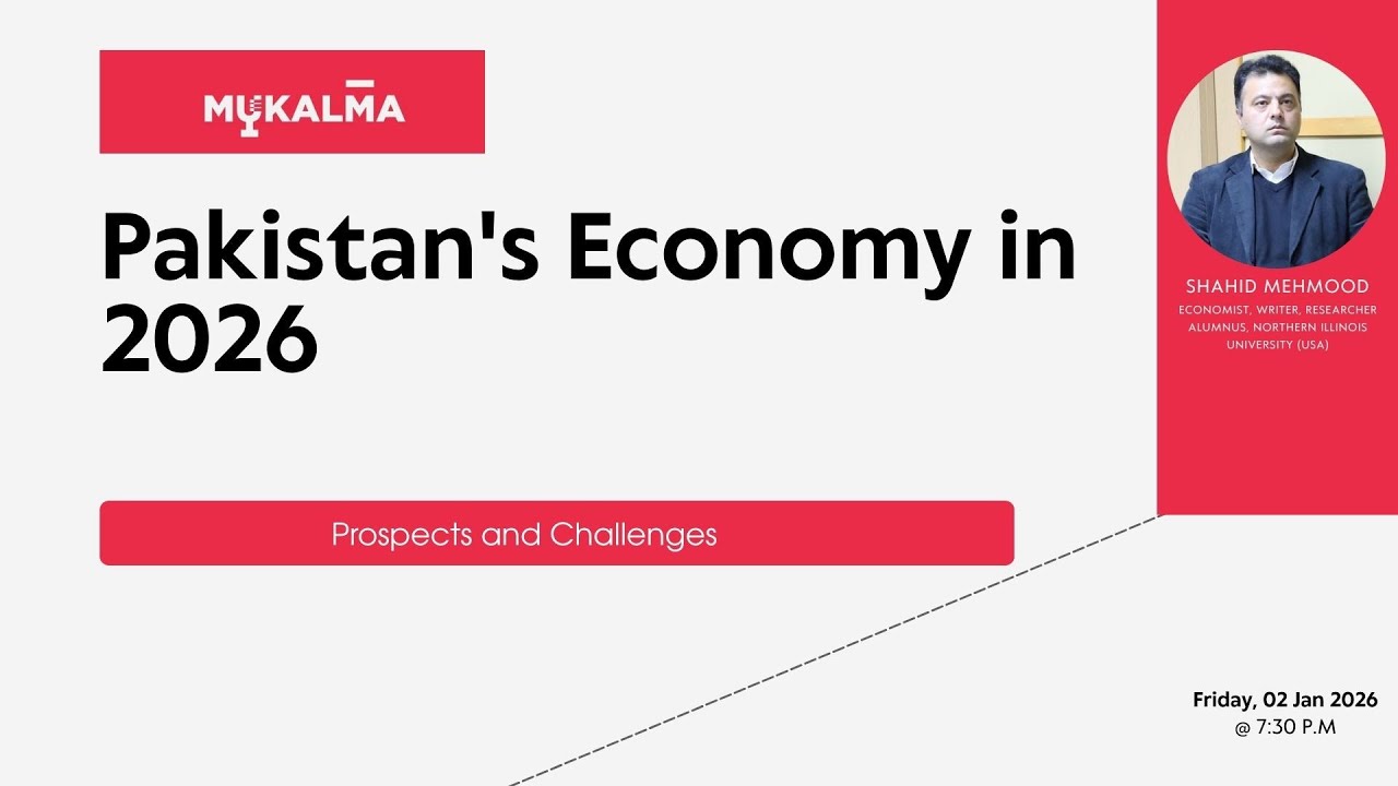 Pakistan’s Economy in 2026: Dialogue with Shahid Mehmood