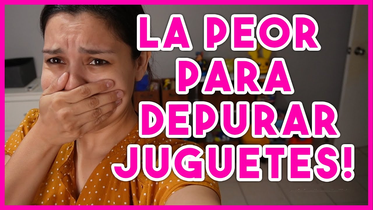 DEPURACION DE LOS JUGUETES DE LOS NIÑOS // DEPURACION DEL HOGAR // ORGANIZACION DE LOS JUGUETES