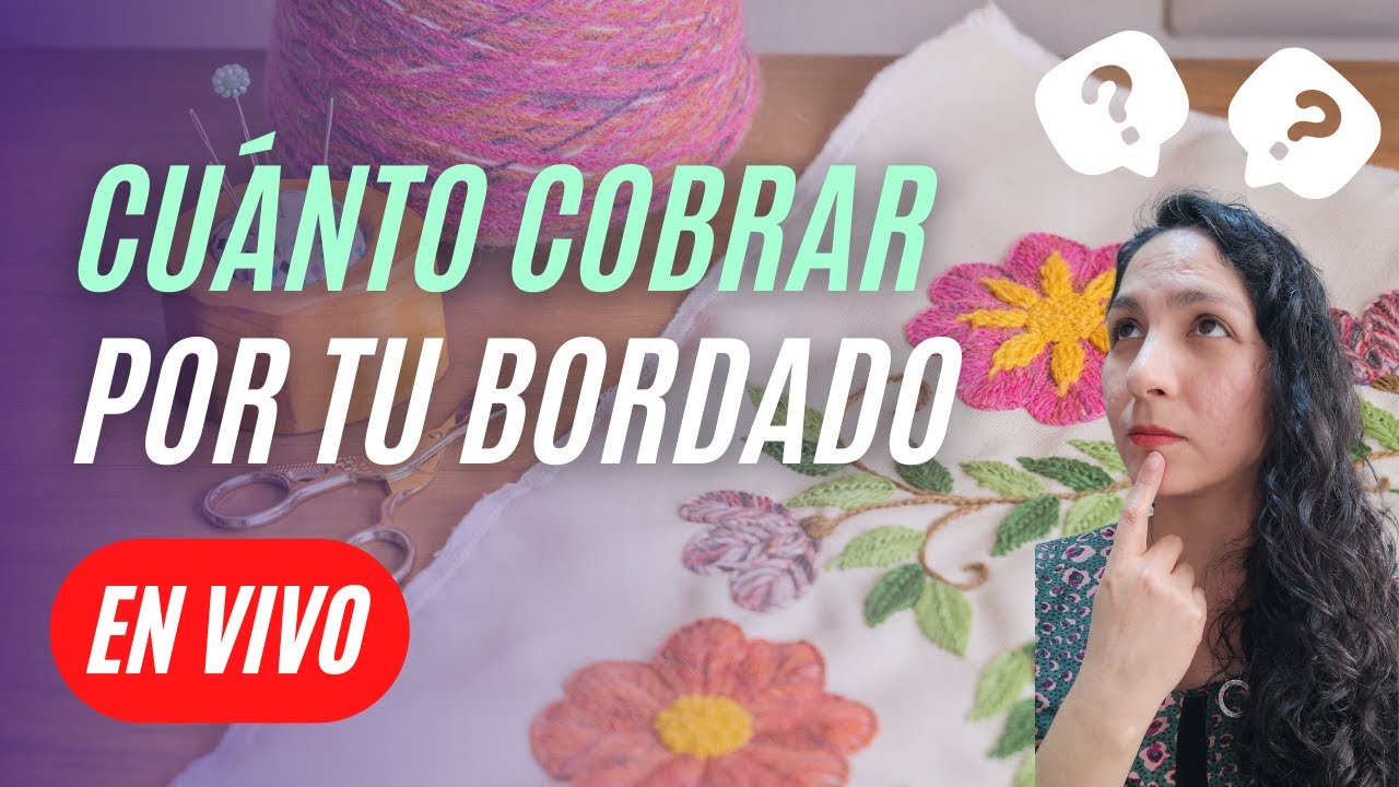 ¿Cuánto cobrar por mis bordados? 5 tips clave para ponerle precio a tu trabajo hecho a mano ✨