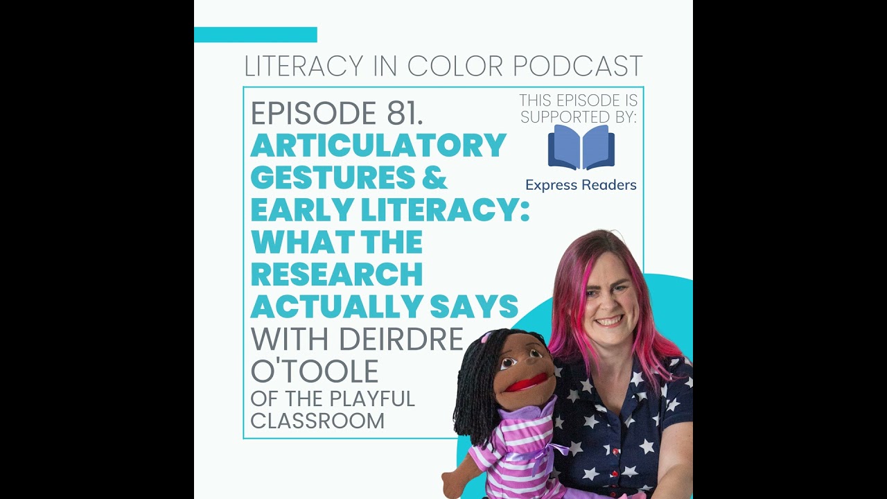 81. Articulatory Gestures and Early Literacy: What the Research Actually Says with Deirdre O'Tool...
