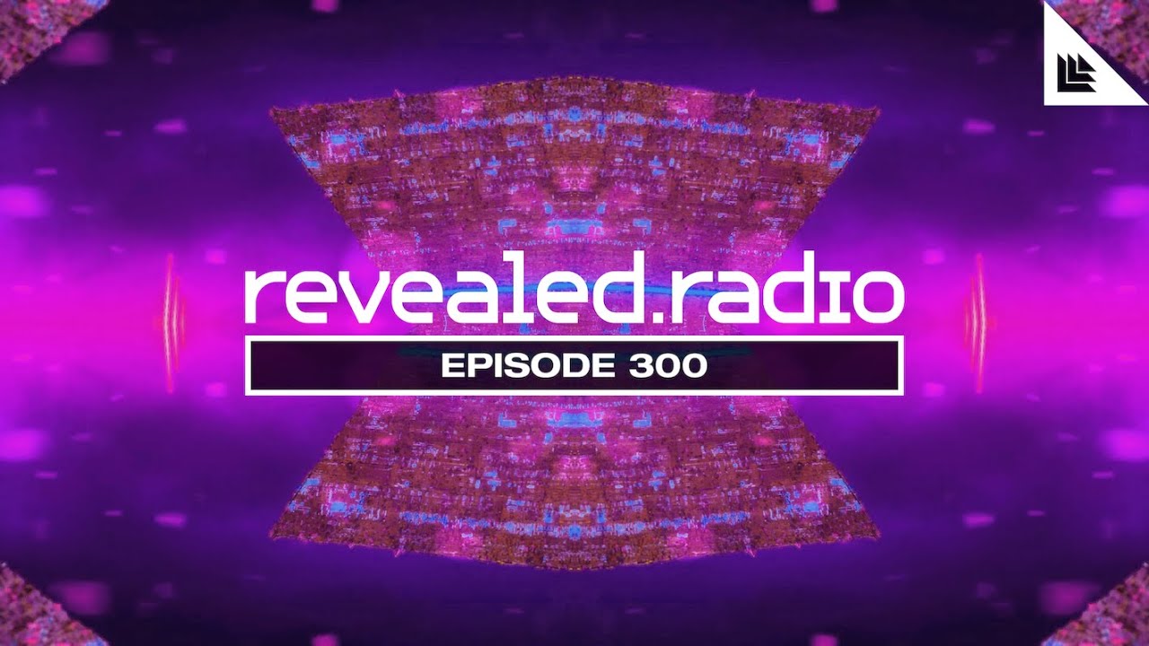 Revealed Radio 300 - Guest Mixes